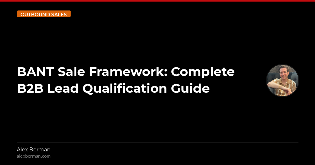 BANT Sale Framework: Complete B2B Lead Qualification Guide