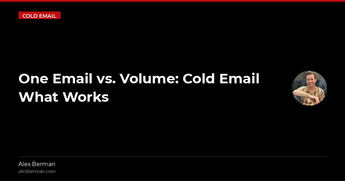 One Email Resolution One Email vs. Volume: Cold Email What Works