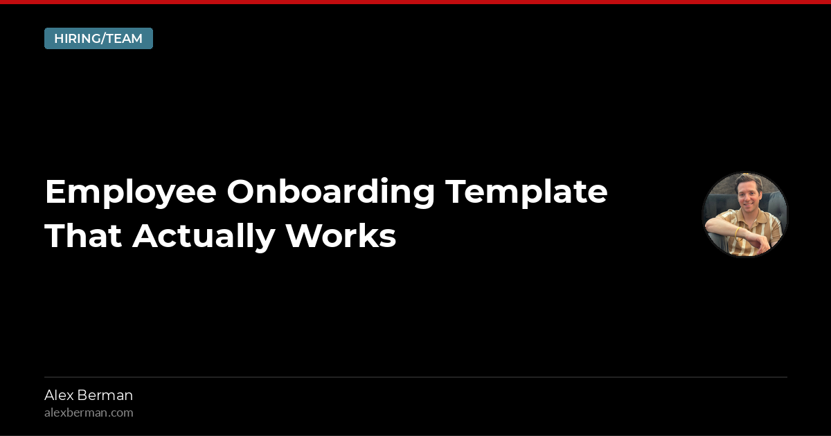 Employee Onboarding Template That Actually Works