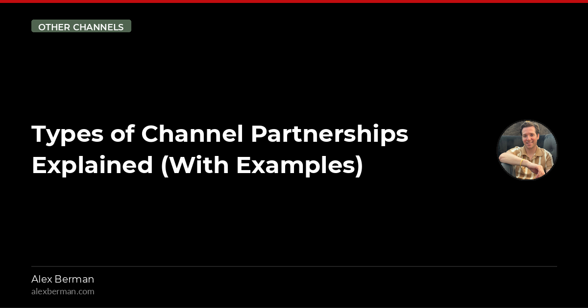 Types of Channel Partnerships Explained (With Examples)